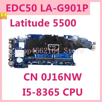 EDC50 LA-G901P İle ı5-8365u CPU CN 0J16NW J16NW Anakart Dell Latitude 5500 Laptop Anakart İçin %100 % Test Edilmiş Çalışma