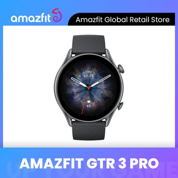 Yeni Amazfit GTR 3 Pro GTR3 Pro GTR-3 Pro Smartwatch Alexa HD AMOLED Ekran 12 günlük Pil Ömrü akıllı saat IOS Android için